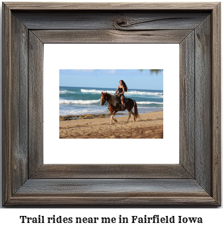 trail rides near me in Fairfield, Iowa